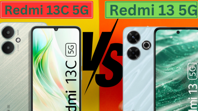 Redmi 13C 5G vs Redmi 13 5G Comparison, : Detailed Features, and Best Redmi phone under 15000 for you.