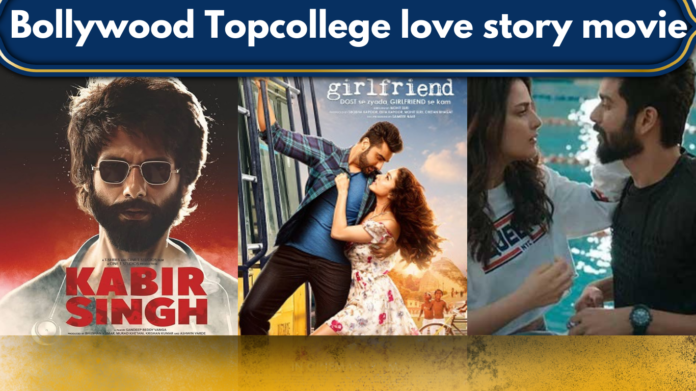 College love story Movies bollywood